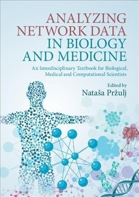 Analyzing Network Data in Biology and Medicine : An Interdisciplinary Textbook for Biological, Medical and Computational Scientists (Paperback)