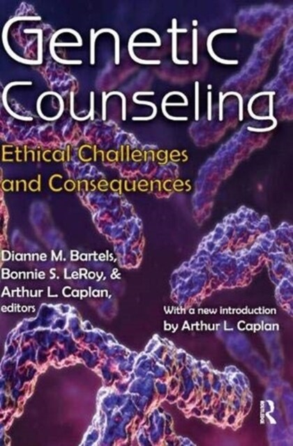 Genetic Counseling : Ethical Challenges and Consequences (Hardcover)