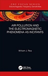 Air Pollution and the Electromagnetic Phenomena as Incitants (Hardcover)