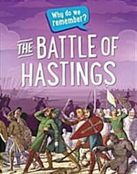 Why do we remember?: The Battle of Hastings (Paperback, Illustrated ed)