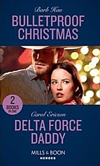 Bulletproof Christmas : Bulletproof Christmas (Crisis: Cattle Barge) / Delta Force Daddy (Paperback)