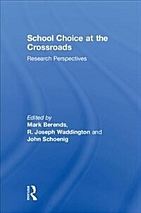 School Choice at the Crossroads: Research Perspectives (Hardcover)