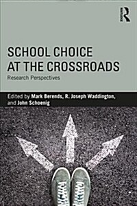 School Choice at the Crossroads: Research Perspectives (Paperback)