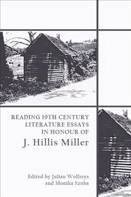 Reading Victorian Literature : Essays in Honour of J. Hillis Miller (Hardcover)