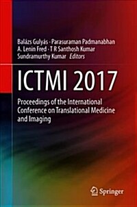 Ictmi 2017: Proceedings of the International Conference on Translational Medicine and Imaging (Hardcover, 2019)