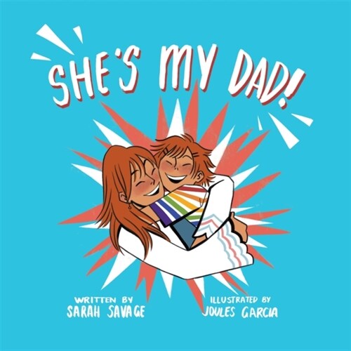 Shes My Dad! : A Story for Children Who Have a Transgender Parent or Relative (Hardcover)