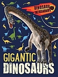 Dinosaur Infosaurus: Gigantic Dinosaurs (Paperback)