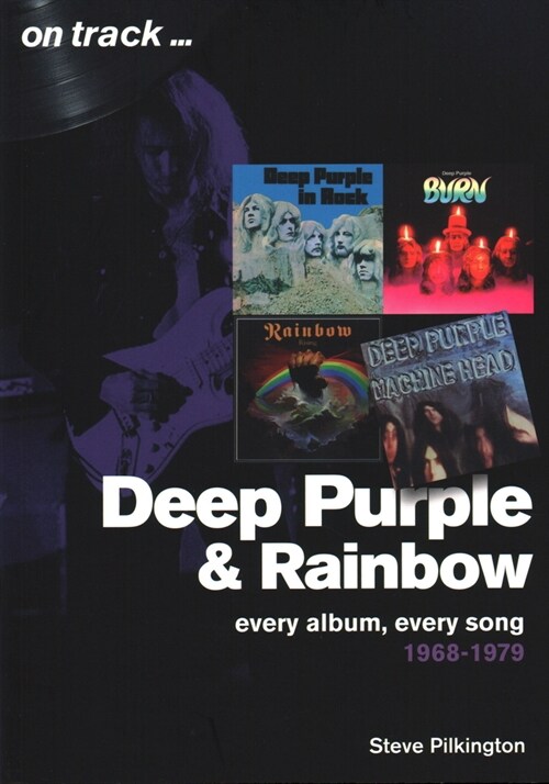 Deep Purple and Rainbow 1968-1979: Every Album, Every Song  (On Track) (Paperback)