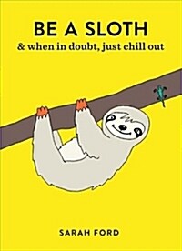 Be a Sloth (Paperback)