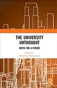 The University Unthought : Notes for a Future (Hardcover)