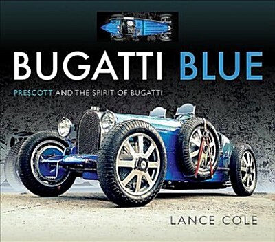 Bugatti Blue : Prescott and the Spirit of Bugatti (Hardcover)