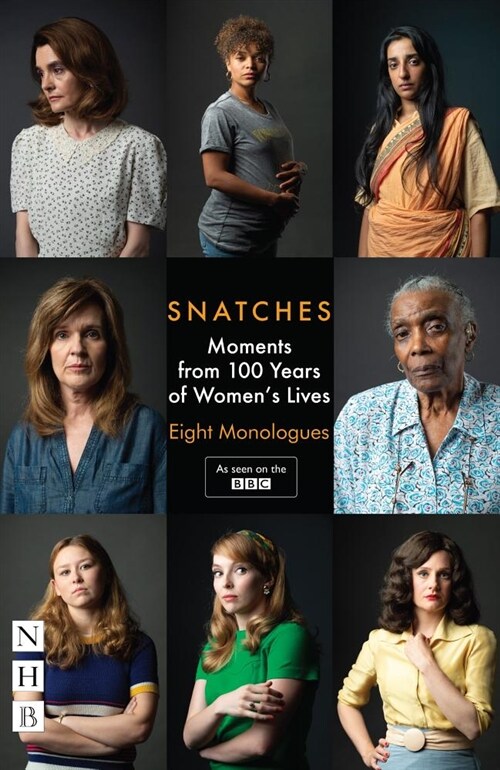 Snatches: Moments from 100 Years of Womens Lives : Eight Monologues (Paperback)