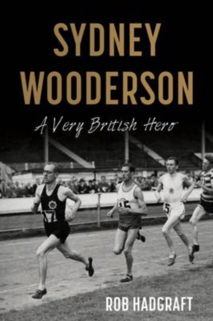 Sydney Wooderson: A Very British Hero (Paperback)