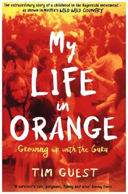 My Life in Orange : Growing Up with the Guru (Paperback, Main)
