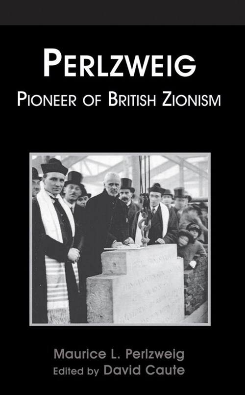 Perlzweig : Pioneer of British Zionism (Hardcover)