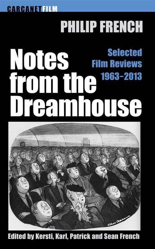 Notes from the Dream House : Selected Film Reviews 1963-2013 (Paperback)