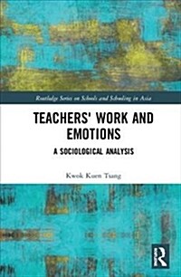 Teachers Work and Emotions : A Sociological Analysis (Hardcover)