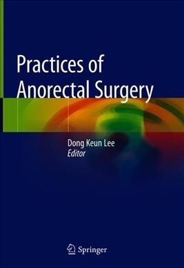 Practices of Anorectal Surgery (Hardcover, 2019)