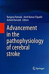 Advancement in the Pathophysiology of Cerebral Stroke (Hardcover, 2019)