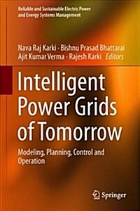 Intelligent Power Grids of Tomorrow: Modeling, Planning, Control and Operation (Hardcover, 2022)