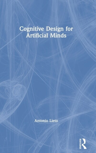 Cognitive Design for Artificial Minds (Hardcover)