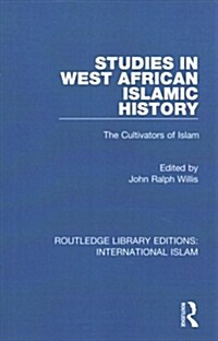 Studies in West African Islamic History : The Cultivators of Islam (Paperback)