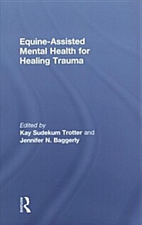 Equine-Assisted Mental Health for Healing Trauma (Hardcover)