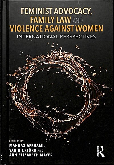 Feminist Advocacy, Family Law and Violence against Women : International Perspectives (Hardcover)