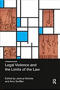 Legal Violence and the Limits of the Law (Paperback)