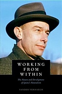 Working from Within: The Nature and Development of Quines Naturalism (Hardcover)