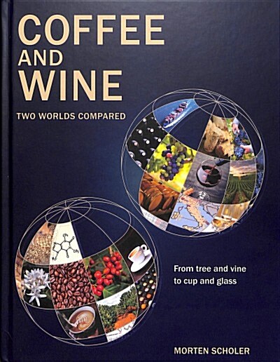 Coffee and Wine : Two Worlds Compared (Hardcover)