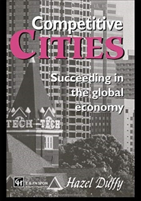 Competitive Cities : Succeeding in the Global Economy (Paperback)