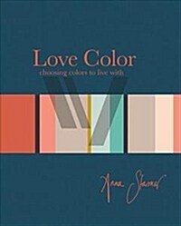 Love Colour : Choosing colours to live with (Hardcover)