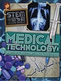Medical Technology : Genomics, Growing Organs and More (Hardcover)