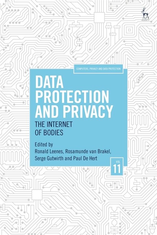 Data Protection and Privacy, Volume 11 : The Internet of Bodies (Hardcover)