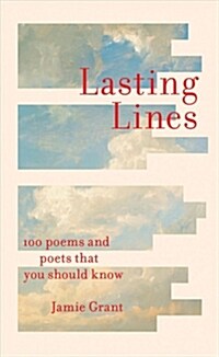 Lasting Lines: 100 Poems and Poets That You Should Know (Hardcover)