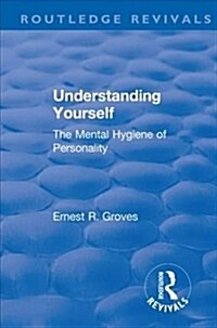 Revival: Understanding Yourself: The Mental Hygiene of Personality (1935) (Hardcover)