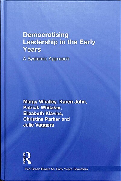 Democratising Leadership in the Early Years : A Systemic Approach (Hardcover)