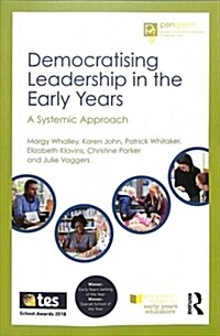 Democratising Leadership in the Early Years : A Systemic Approach (Paperback)
