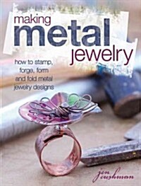 [중고] Making Metal Jewelry: How to Stamp, Forge, Form and Fold Metal Jewelry Designs (Paperback)