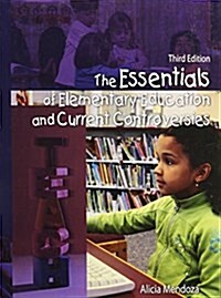 The Essentials of Elementary Education and Current Controversies (Paperback, 3rd)