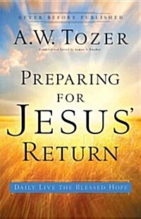 Preparing for Jesus Return: Daily Live the Blessed Hope (Paperback)