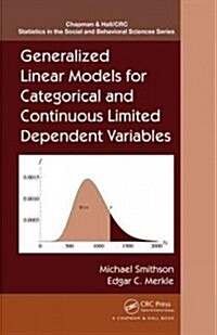 Generalized Linear Models for Categorical and Continuous Limited Dependent Variables (Hardcover)