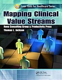 Mapping Clinical Value Streams (Paperback)