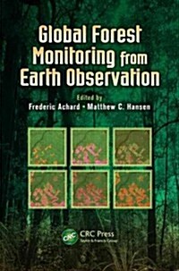 Global Forest Monitoring from Earth Observation (Hardcover, New)