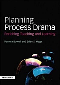 Planning Process Drama : Enriching teaching and learning (Paperback, 2 ed)