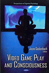 Video Game Play & Consciousness (Hardcover, UK)