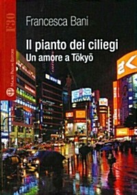 Il Pianto Dei Ciliegi: Un Amore a Tokyo (Paperback)