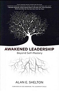 Awakened Leadership: Beyond Self-Mastery (Hardcover)