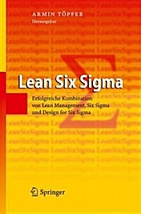 Lean Six SIGMA: Erfolgreiche Kombination Von Lean Management, Six SIGMA Und Design for Six SIGMA (Hardcover, 2009)